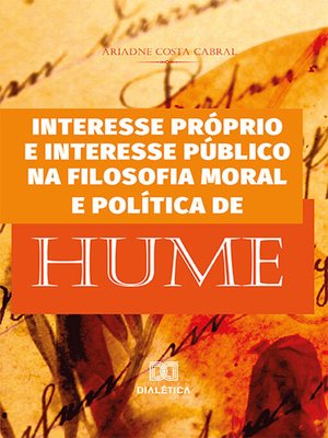 cover image of Interesse próprio e interesse público na filosofia moral e política de Hume